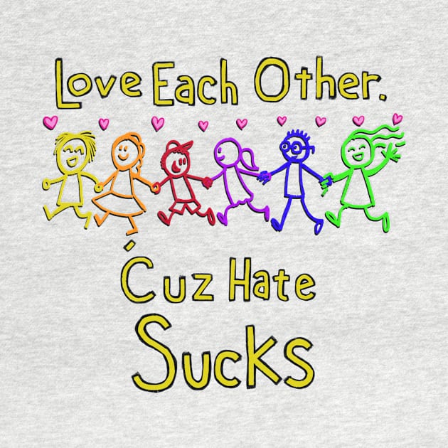 Love each other because hate sucks by wolfmanjaq